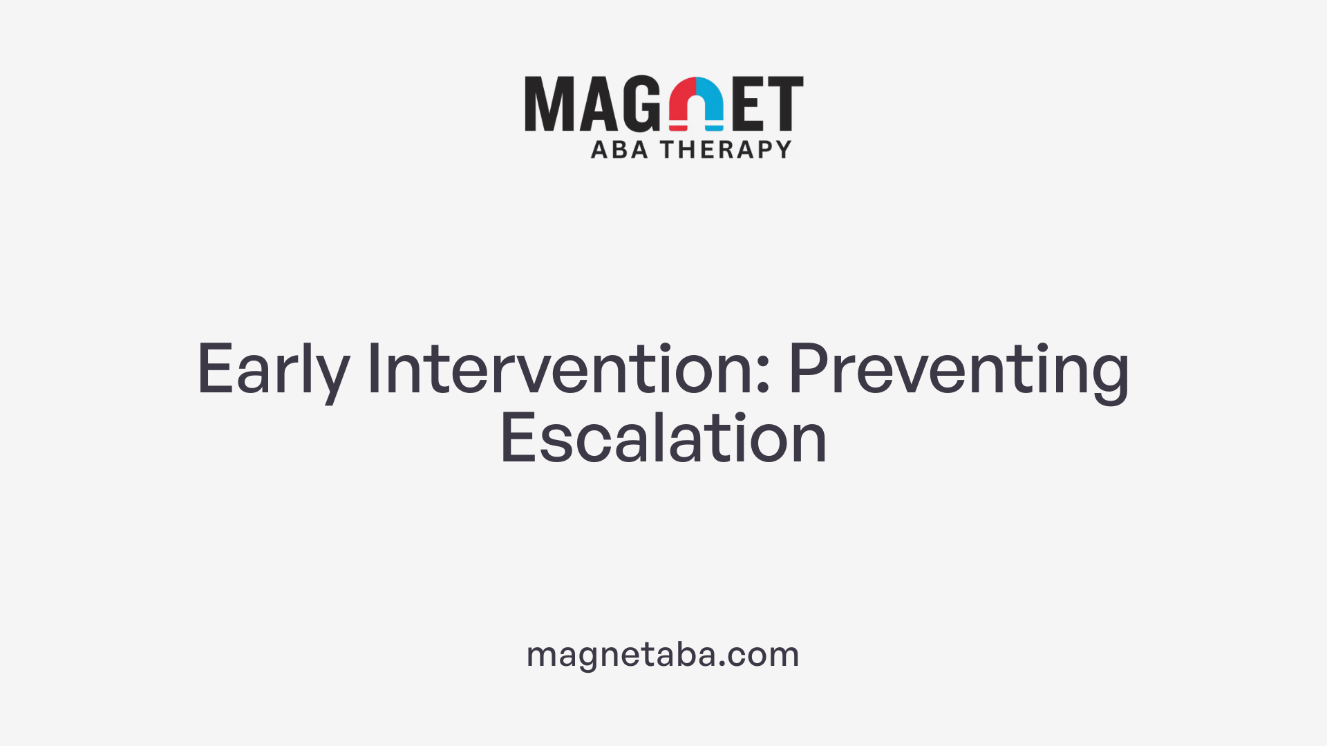 Early Intervention: Preventing Escalation