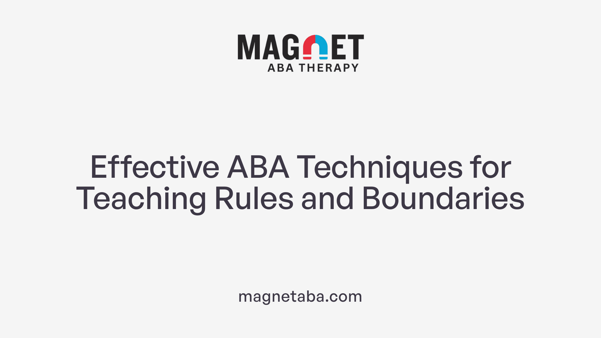 Effective ABA Techniques for Teaching Rules and Boundaries
