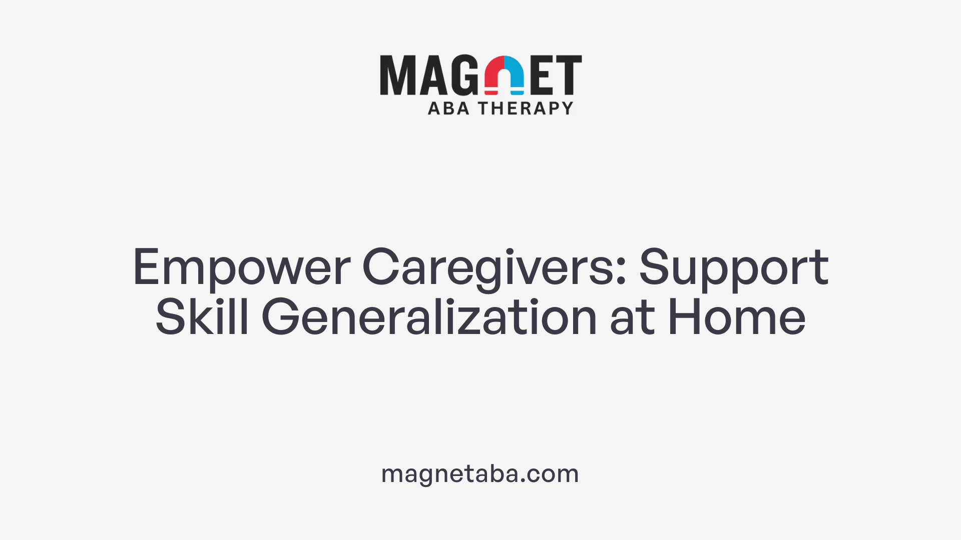 Empower Caregivers: Support Skill Generalization at Home