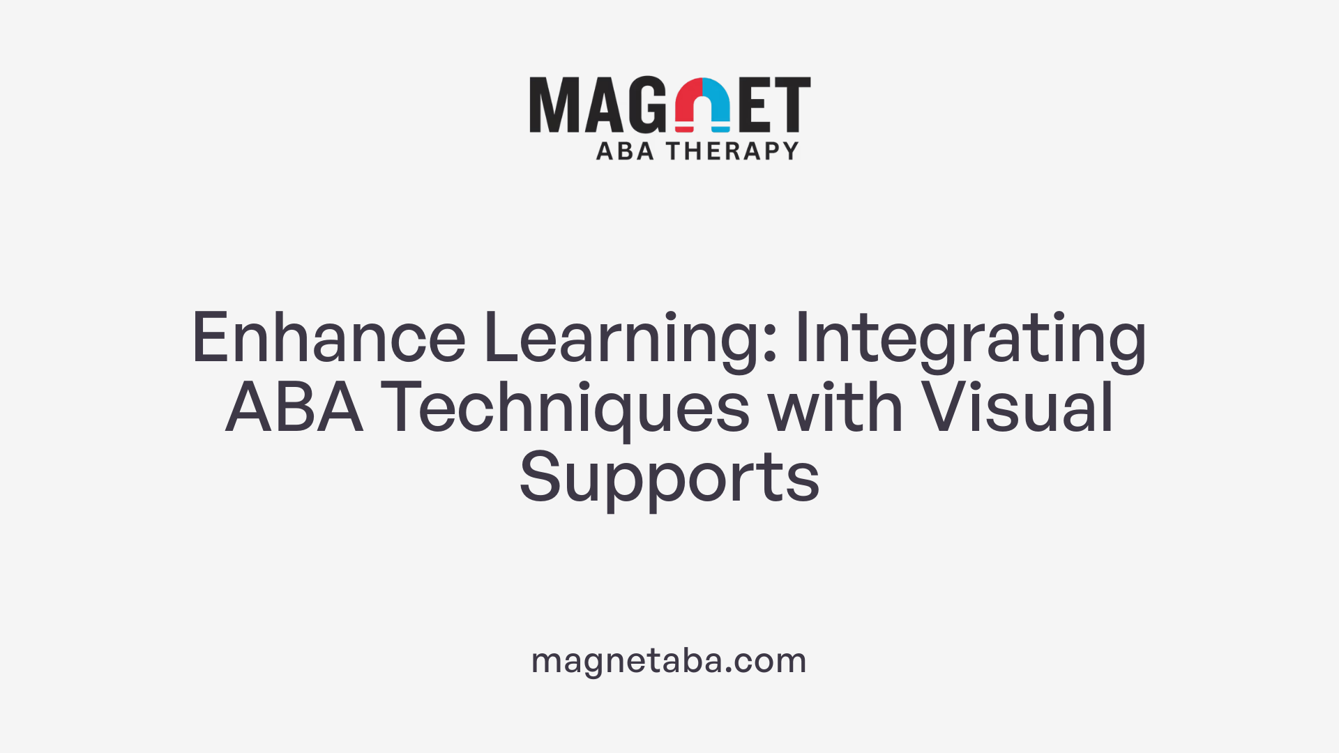 Enhance Learning: Integrating ABA Techniques with Visual Supports
