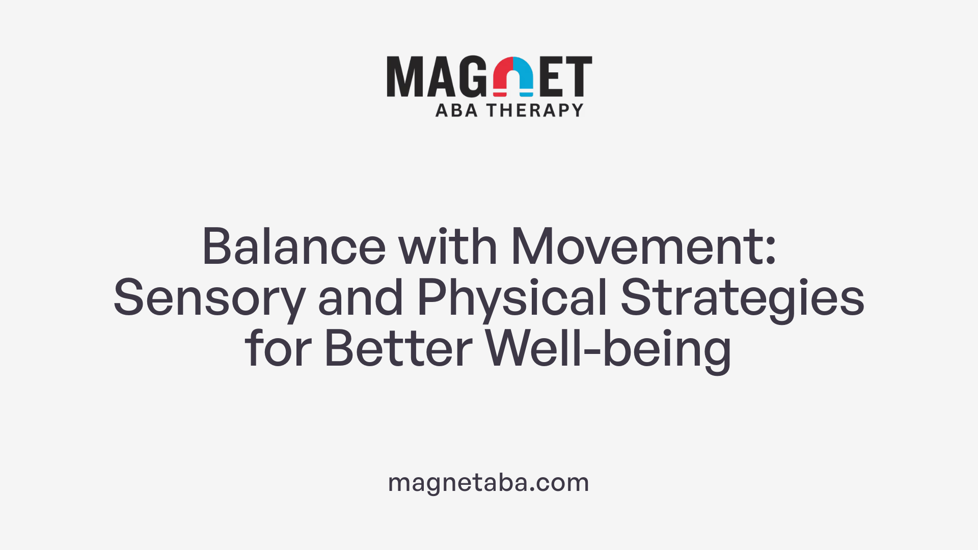 Balance with Movement: Sensory and Physical Strategies for Better Well-being