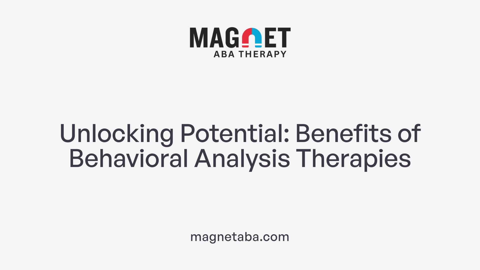 Unlocking Potential: Benefits of Behavioral Analysis Therapies
