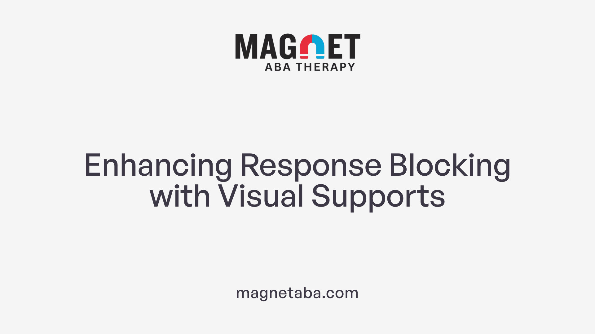 Enhancing Response Blocking with Visual Supports