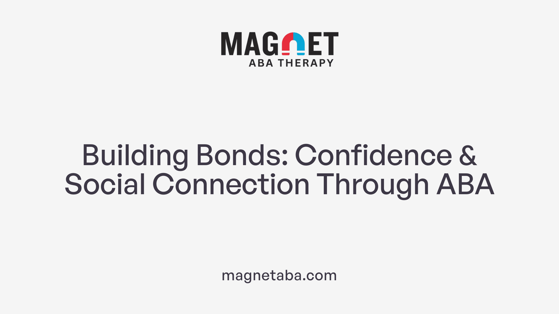 Building Bonds: Confidence & Social Connection Through ABA