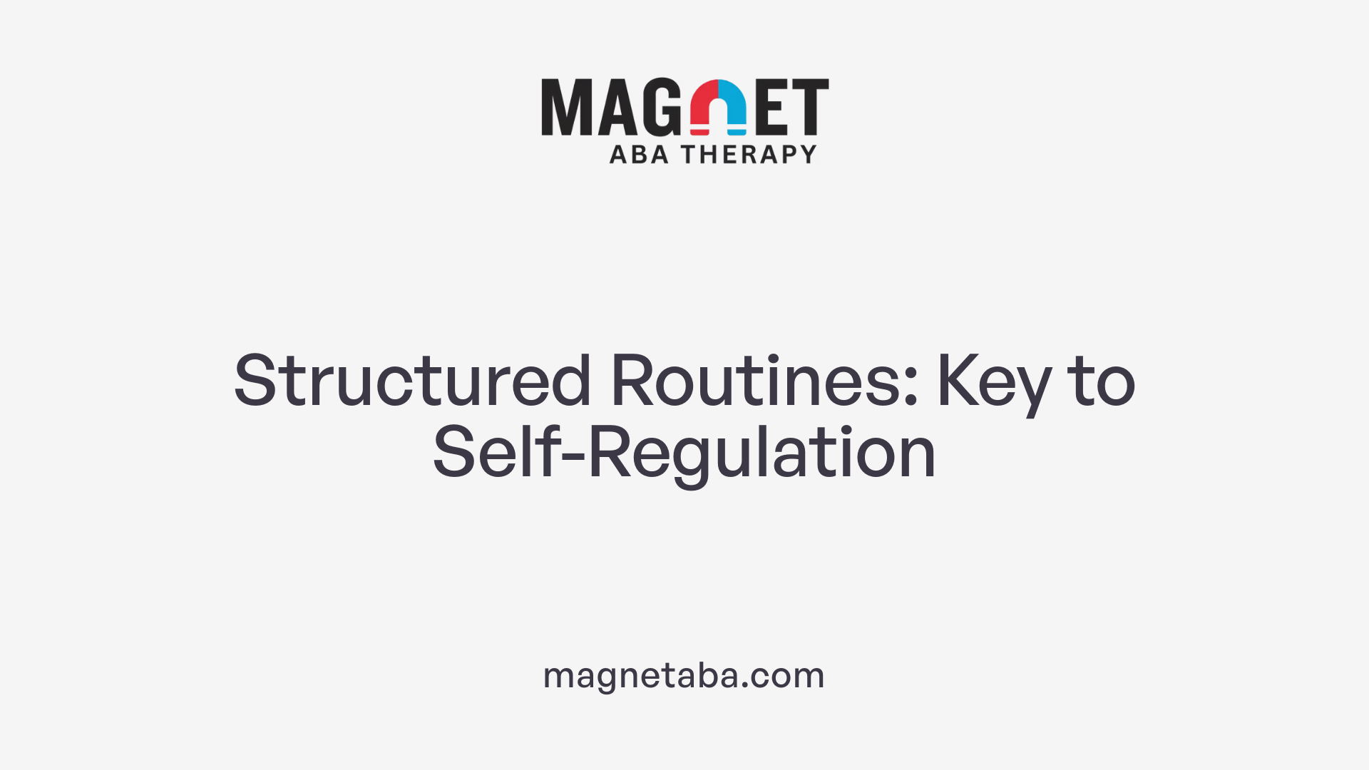 Structured Routines: Key to Self-Regulation