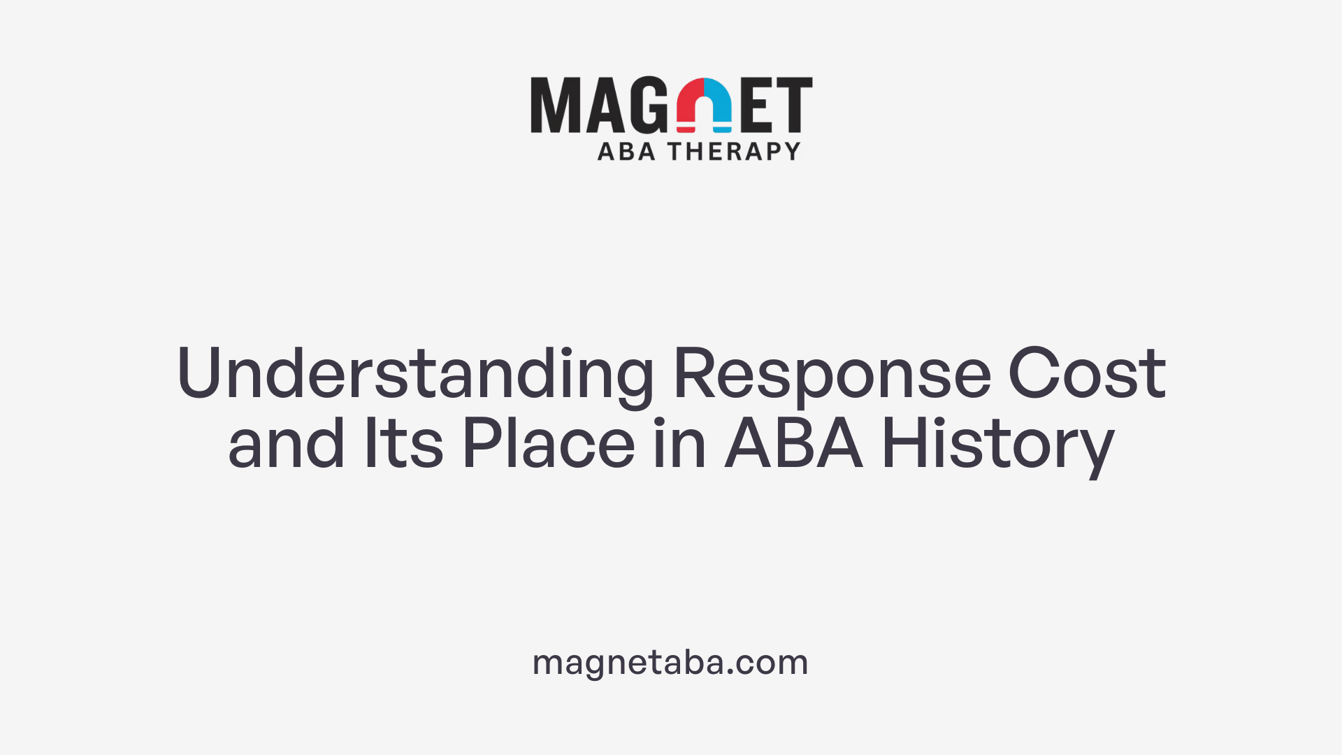 Understanding Response Cost and Its Place in ABA History