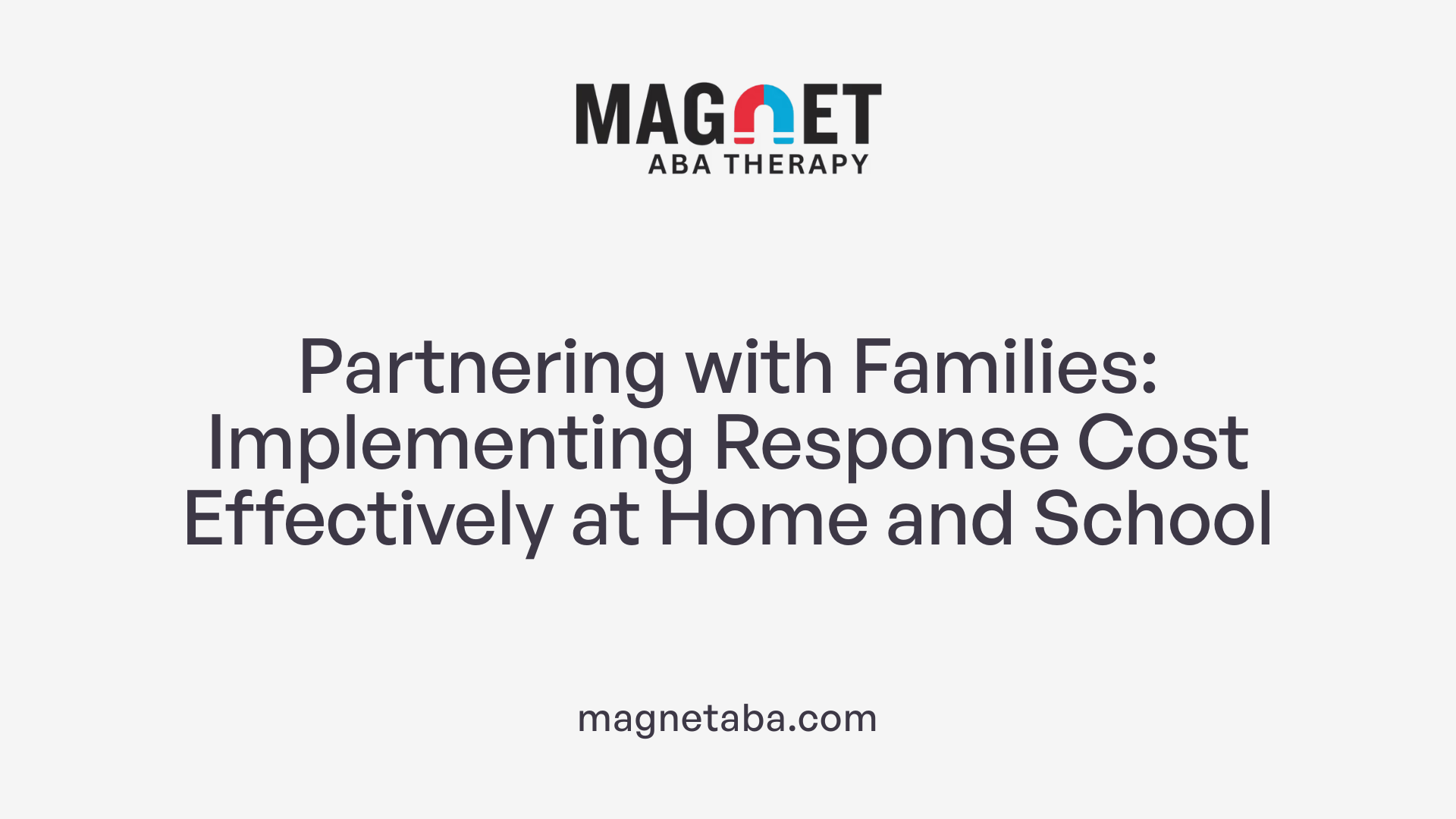 Partnering with Families: Implementing Response Cost Effectively at Home and School