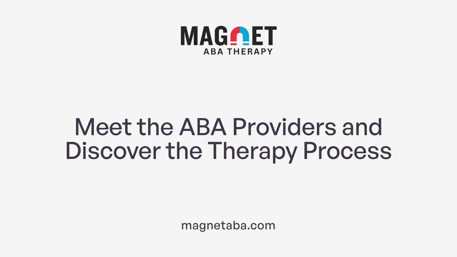 Meet the ABA Providers and Discover the Therapy Process
