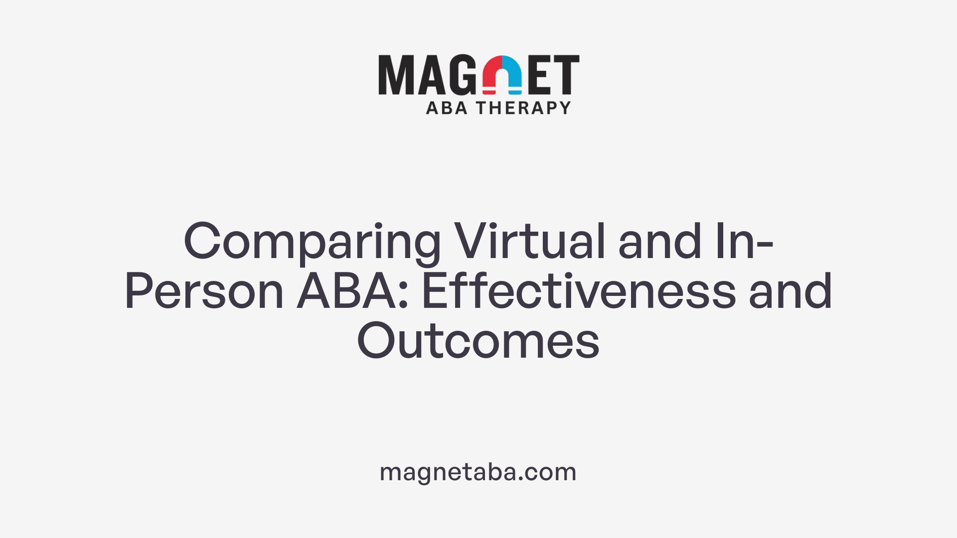 Comparing Virtual and In-Person ABA: Effectiveness and Outcomes