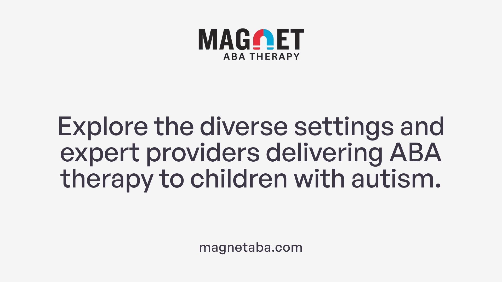 Explore the diverse settings and expert providers delivering ABA therapy to children with autism.