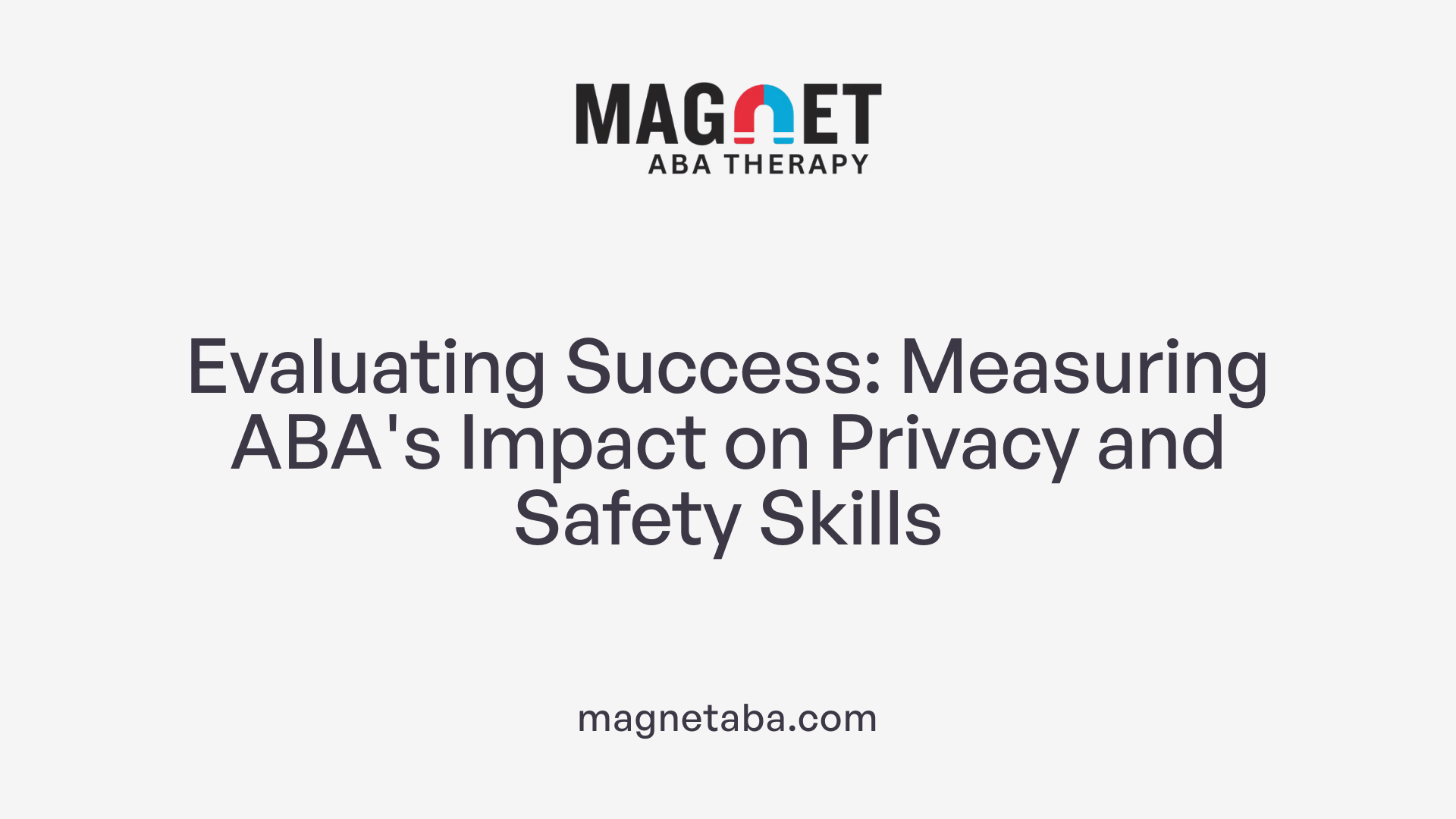 Evaluating Success: Measuring ABA's Impact on Privacy and Safety Skills