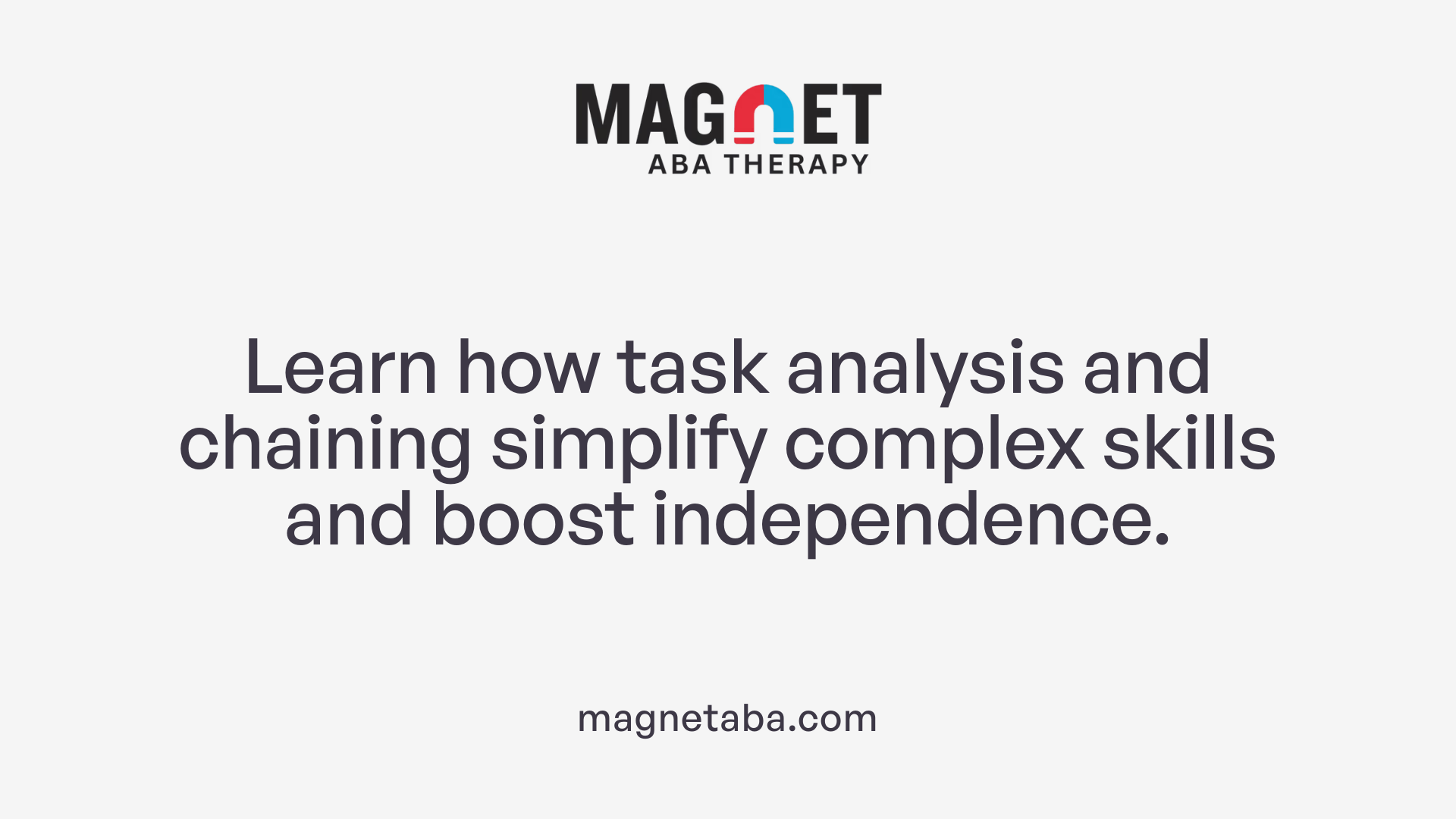 Learn how task analysis and chaining simplify complex skills and boost independence.