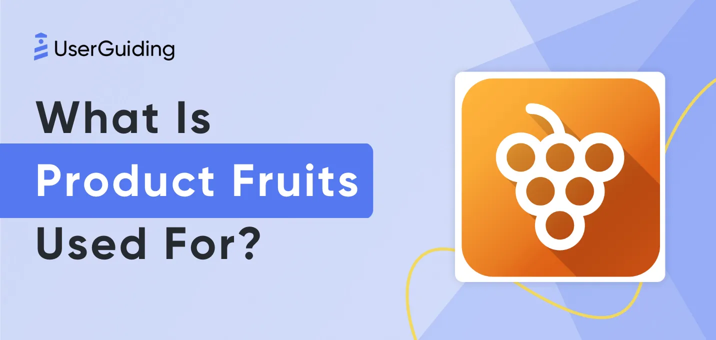What is Product Fruits Used For? (Best Features, Use Cases, and Pricing Included)