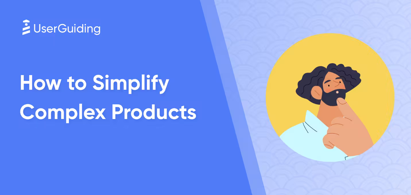 How to Simplify Complex Products (with UserGuiding)