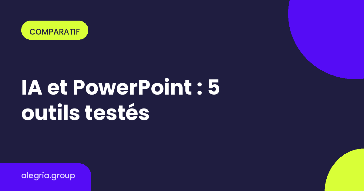 IA et PowerPoint : cinq outils testés par Alegria.group