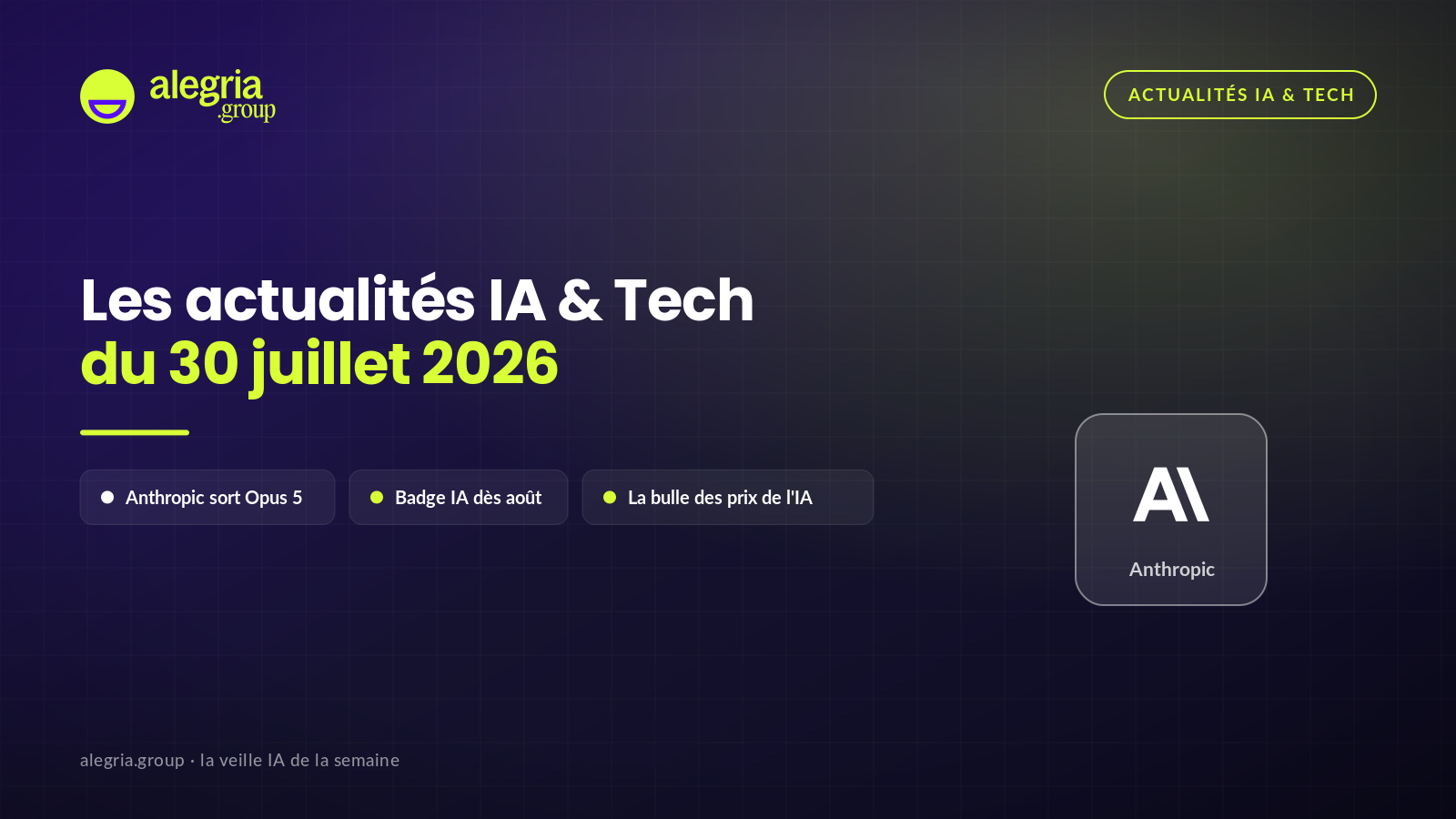 Cover de la veille IA Alegria.group du 30 juillet 2026 : fond navy à trame, accents lime et logos officiels des marques de l'actualité.