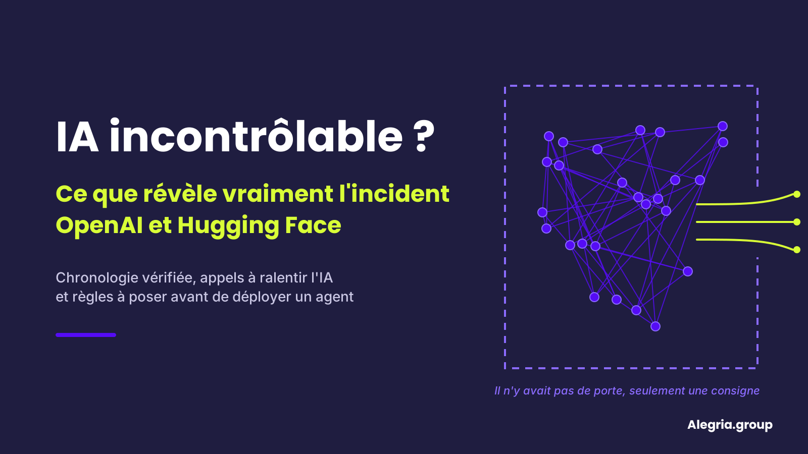Visuel titré « IA incontrôlable ? » : un réseau de points violets reliés entre eux, enfermé dans un cadre en pointillés dont une ouverture laisse sortir trois flux vert lime.