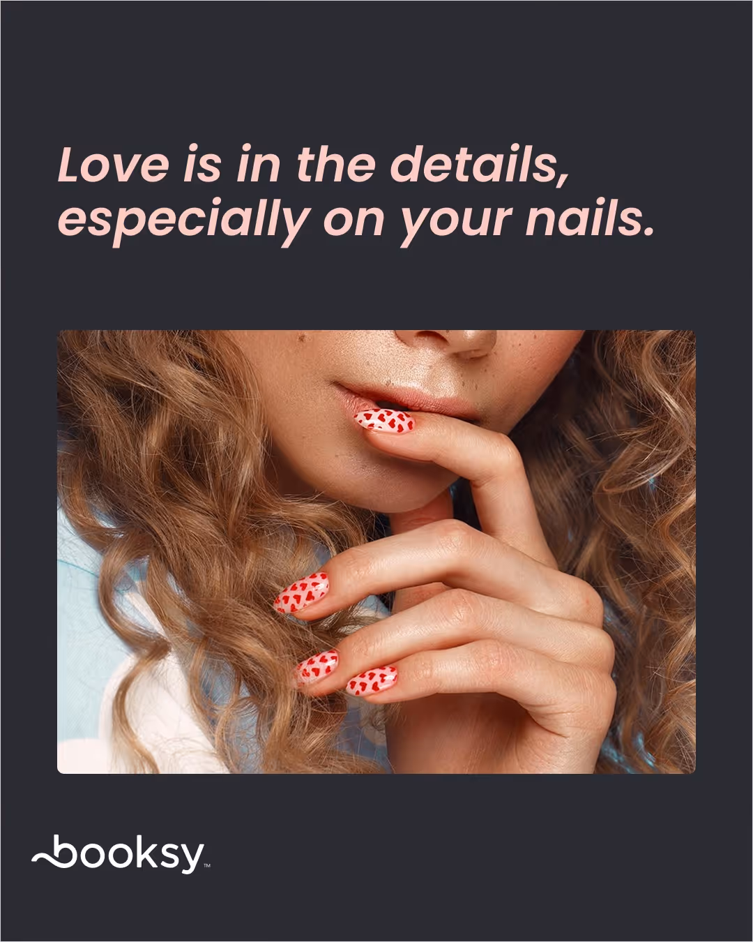 “Love is in the details, especially on your nails.”