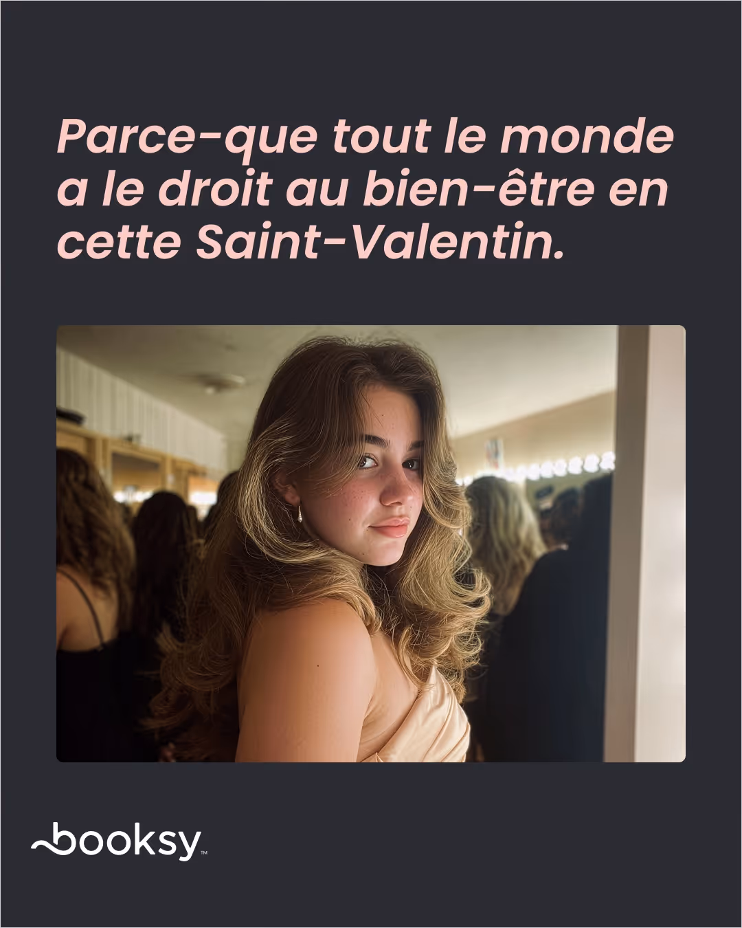 «Parce-que tout le monde a le droit au bien-être en cette Saint-Valentin.»