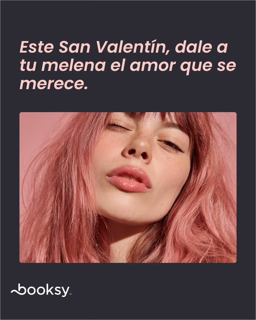"Este San Valentín, dale a tu melena el amor que se merece."