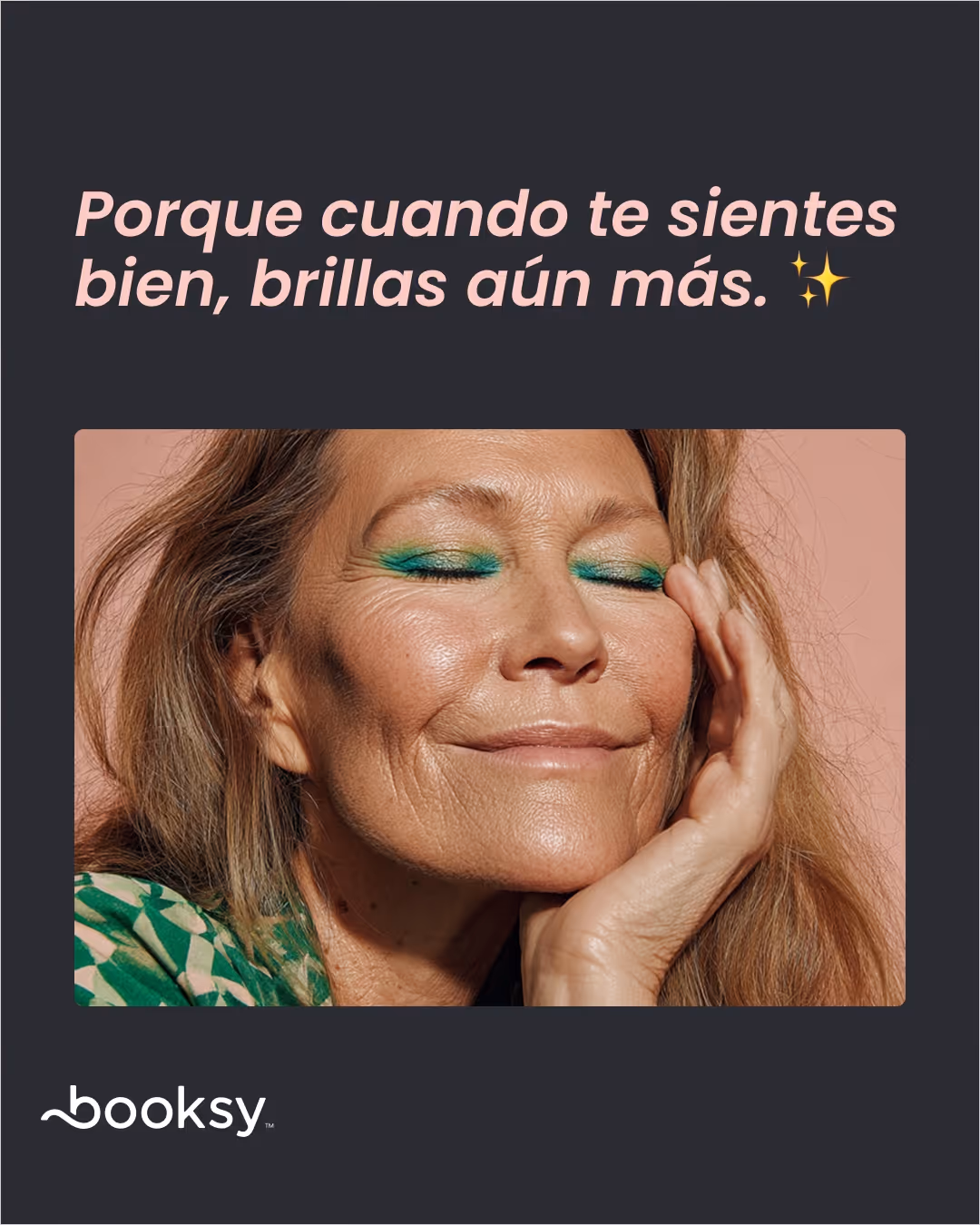 "Porque cuando te sientes bien, brillas aún más. ✨"