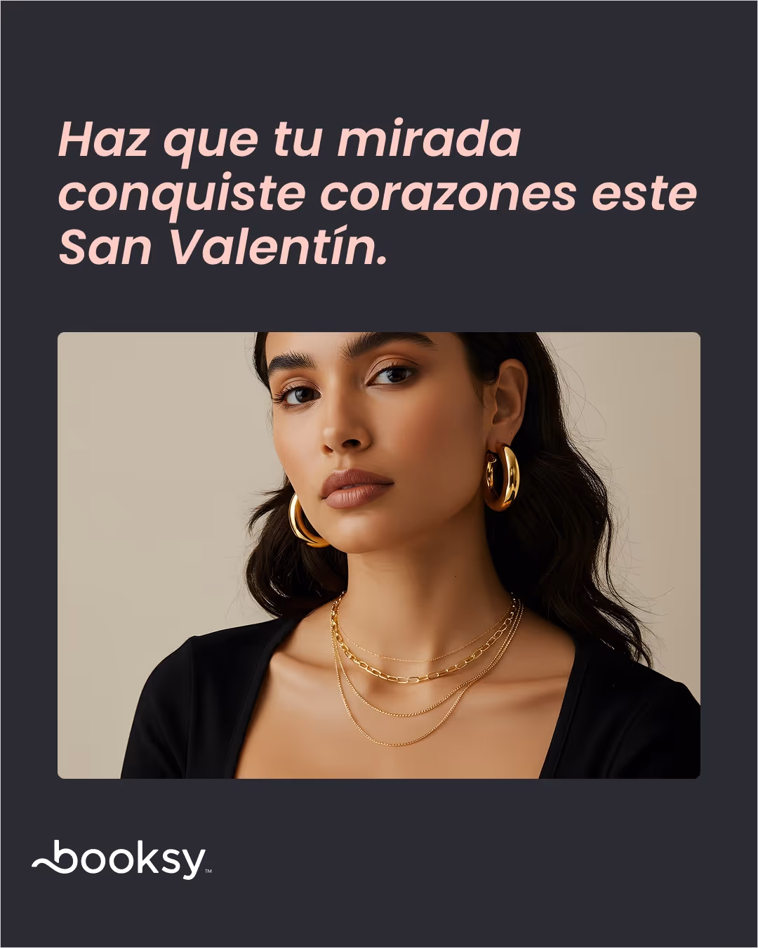 "Haz que tu mirada conquiste corazones este San Valentín.”