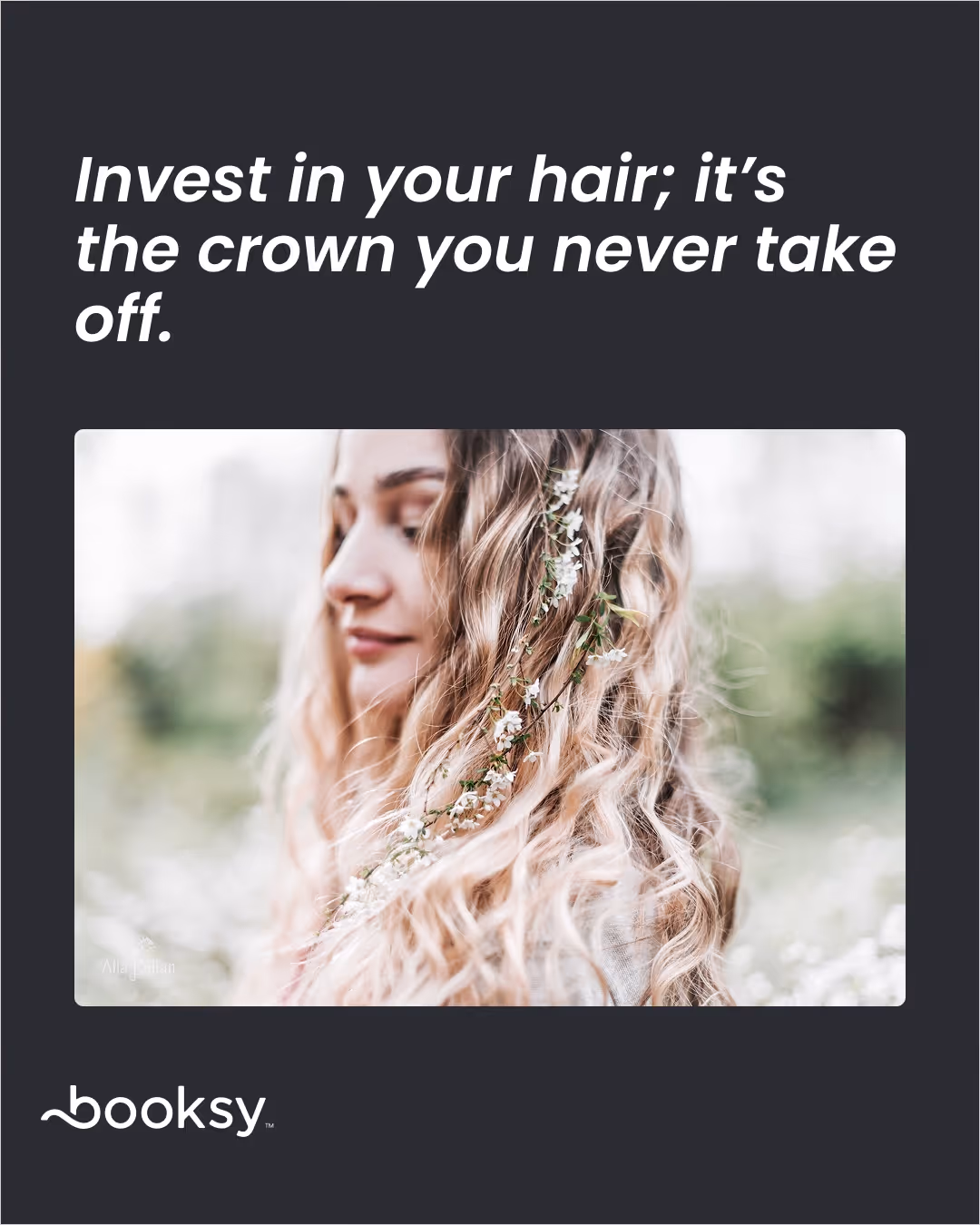 Collection of Hair Stylist Quotes for Instagram - “Invest in your hair; it’s the crown you never take off.”