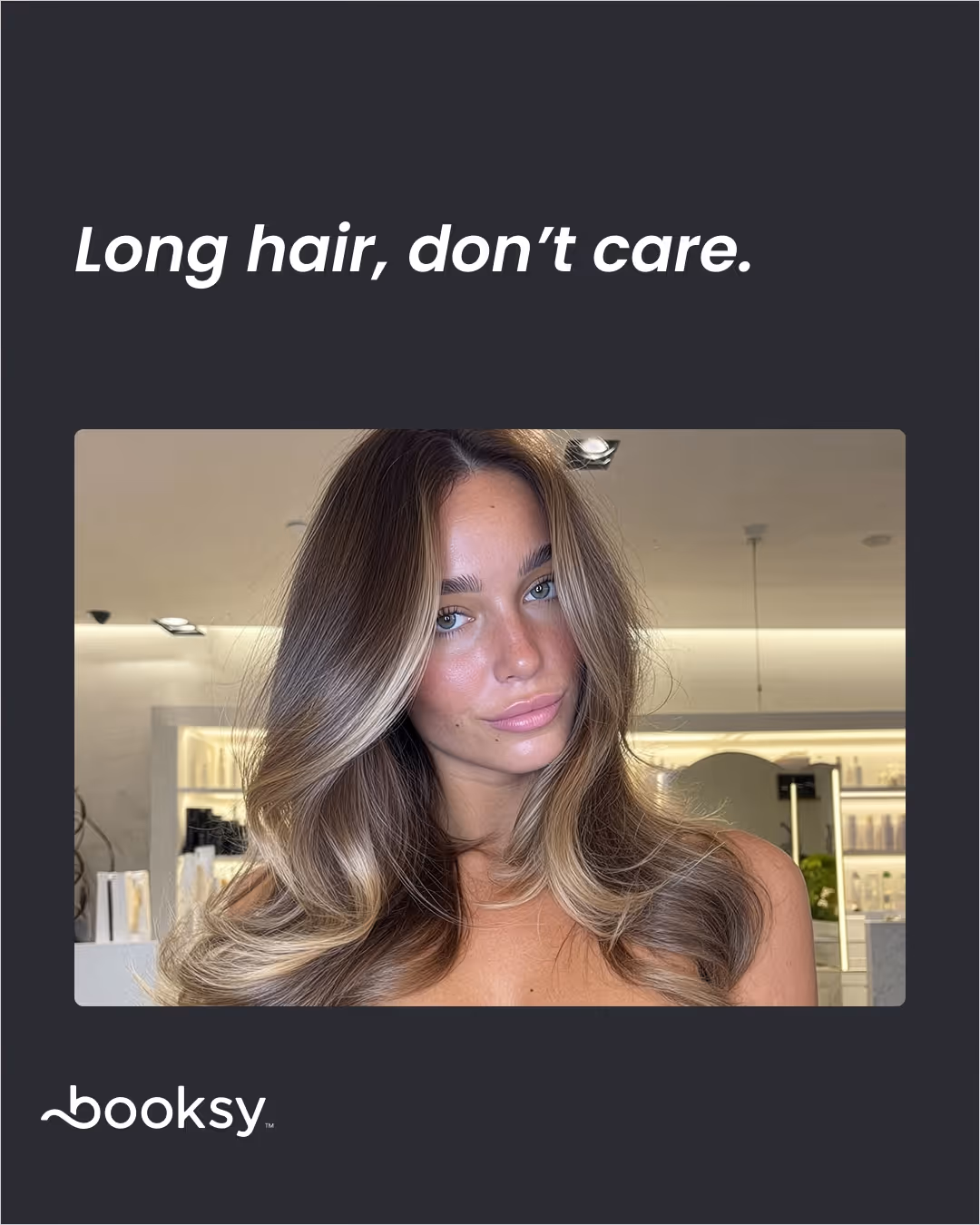 “Long hair, don’t care.”