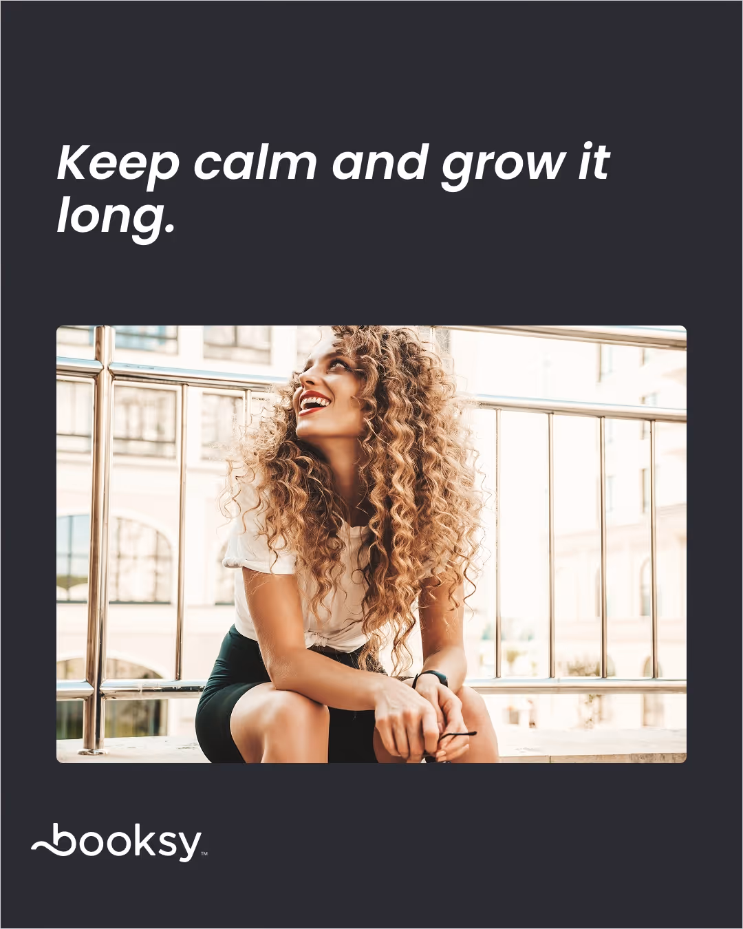 “Keep calm and grow it long.”