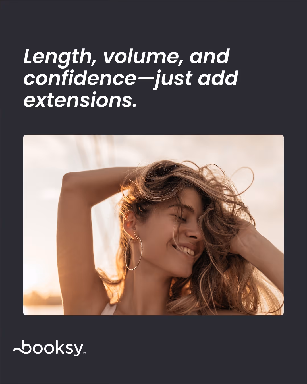 “Length, volume, and confidence—just add extensions.”