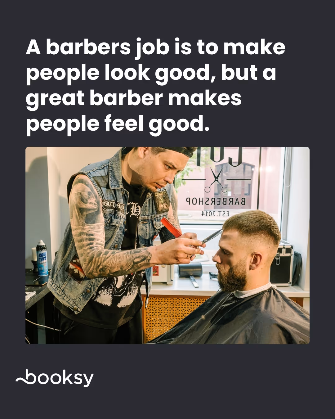 "A barber's job is to make people look good, but a great barber makes people feel good."