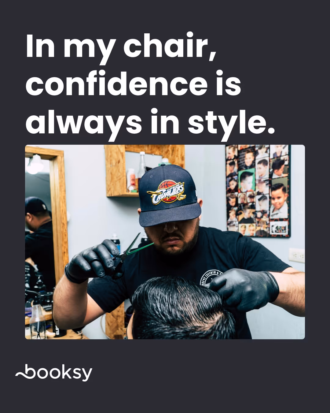 "In my chair, confidence is always in style."