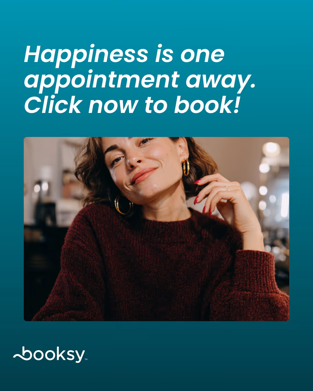 “Happiness is one appointment away. Click now to book!”