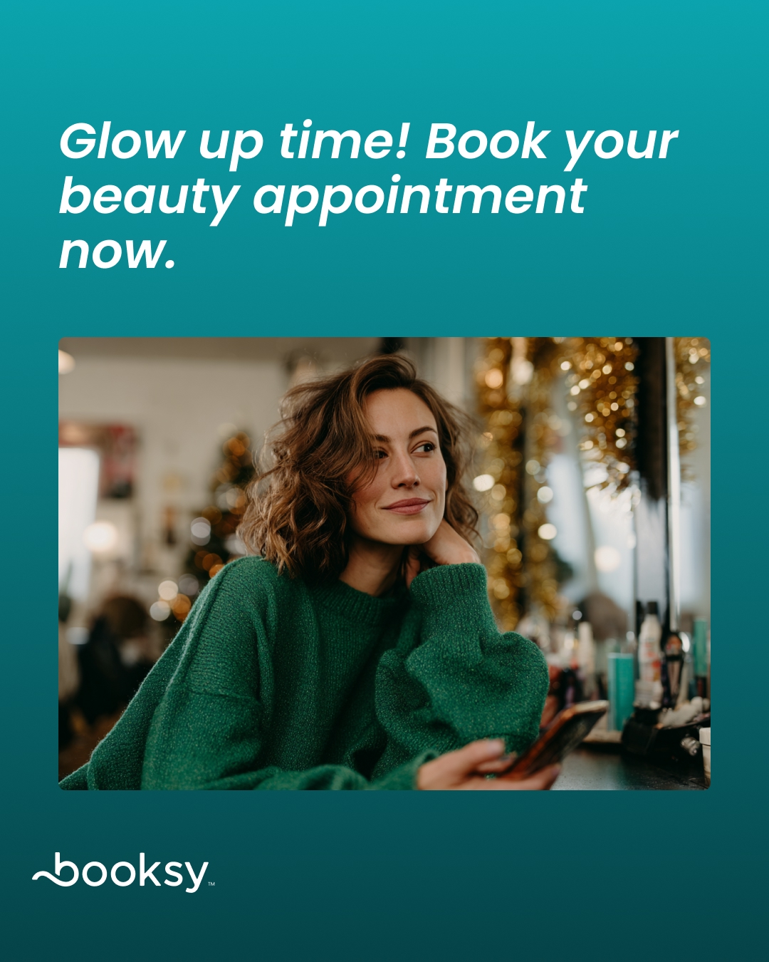 “Glow up time! Book your beauty appointment now.”