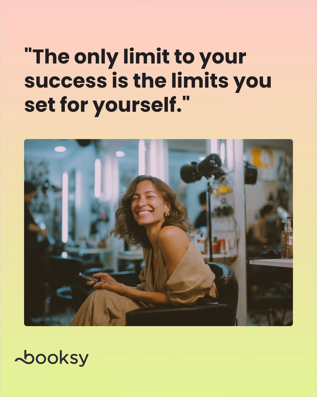 "The only limit to your success is the limits you set for yourself."