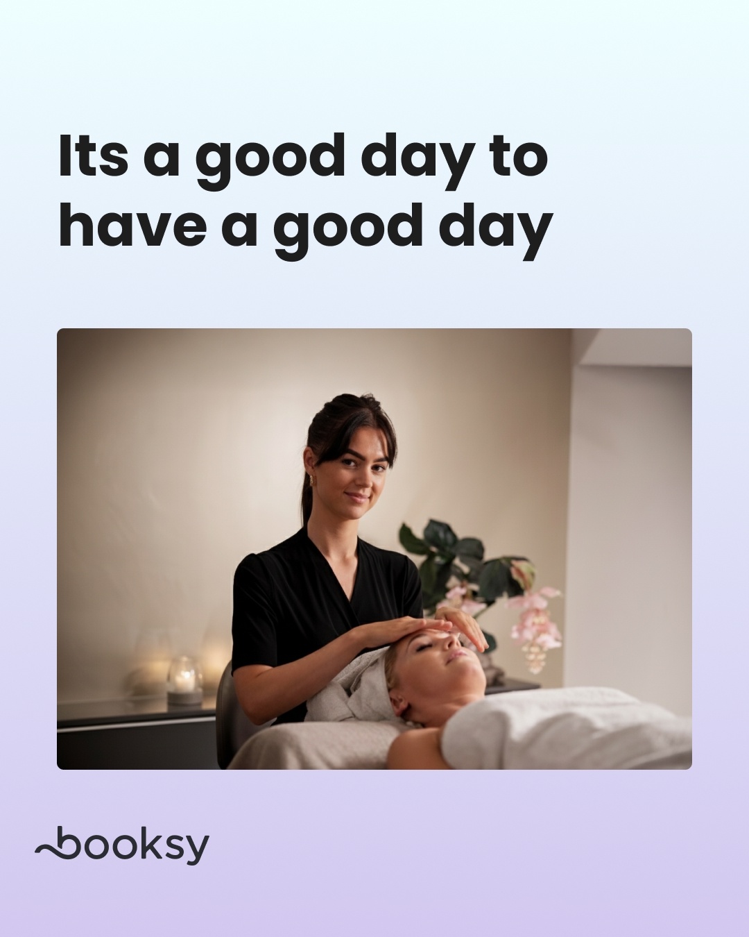 "It’s a good day to have a good day"