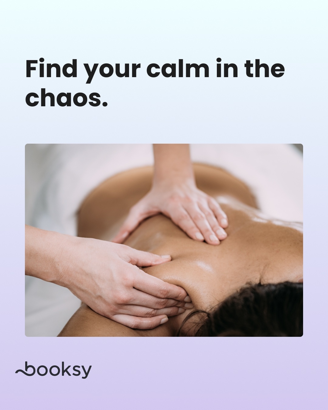 "Find your calm in the chaos."