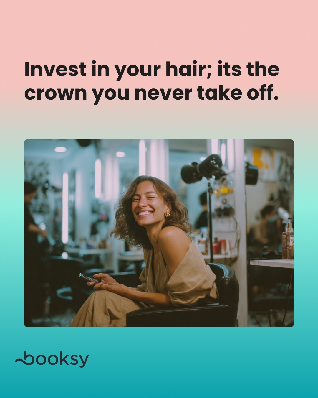 “Invest in your hair; it’s the crown you never take off.”