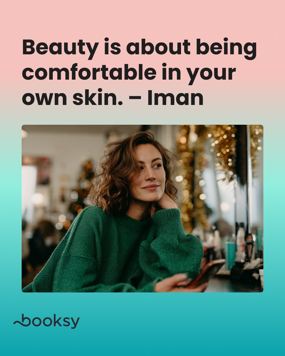 “Beauty is about being comfortable in your own skin.”