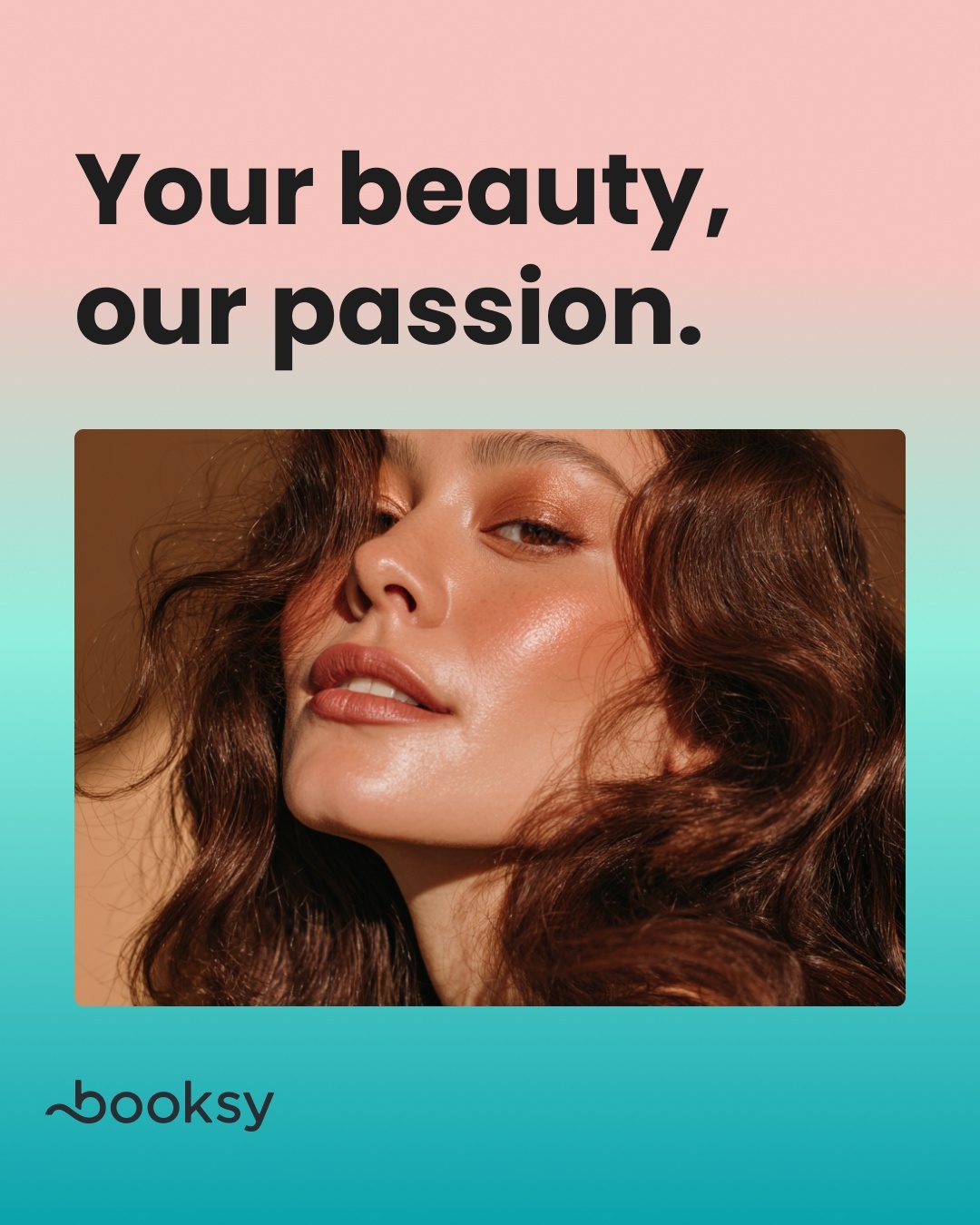 “Your beauty, our passion.”