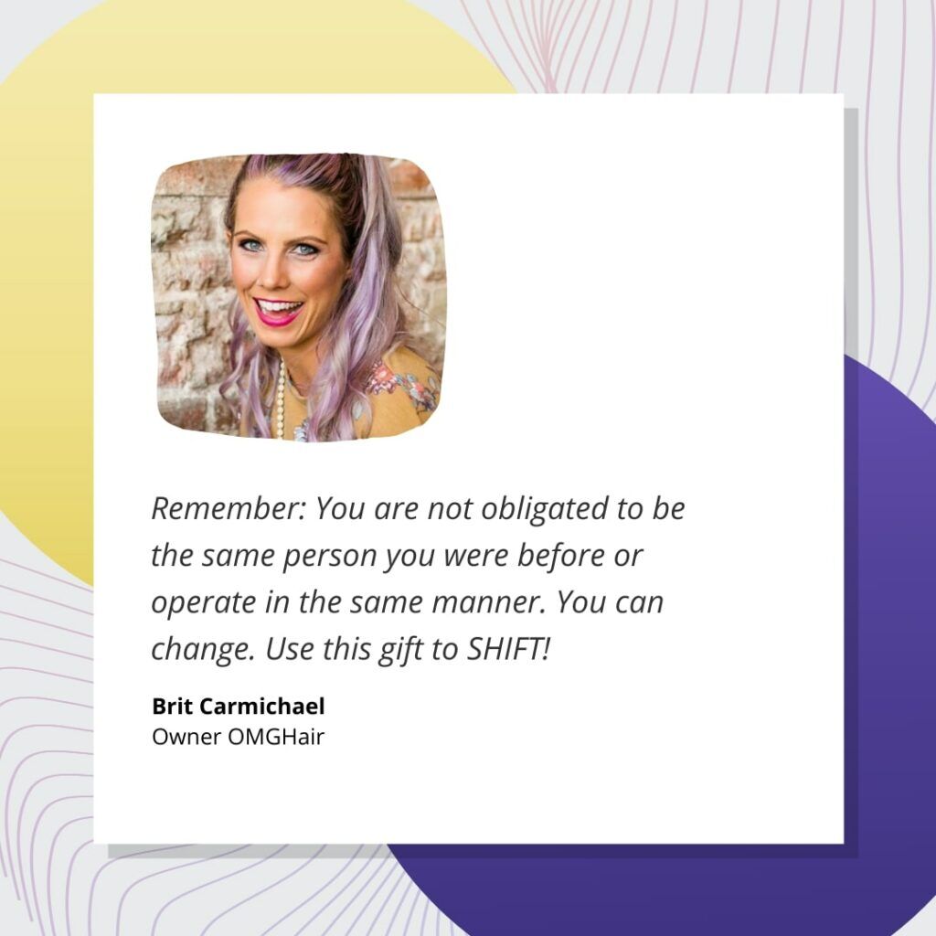 Quote on change and growth by Brit Carmichael, owner of OMGHair, with her photo and colorful background.