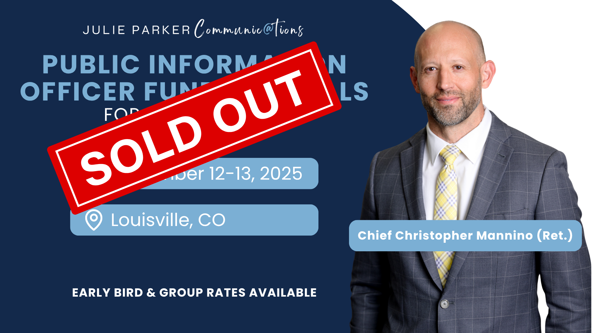 Promotional graphic for a sold-out training event titled “Public Information Officer Fundamentals” hosted by Julie Parker Communications. The event is scheduled for November 12–13, 2025, in Louisville, CO, and features Chief Christopher Mannino (Ret.).