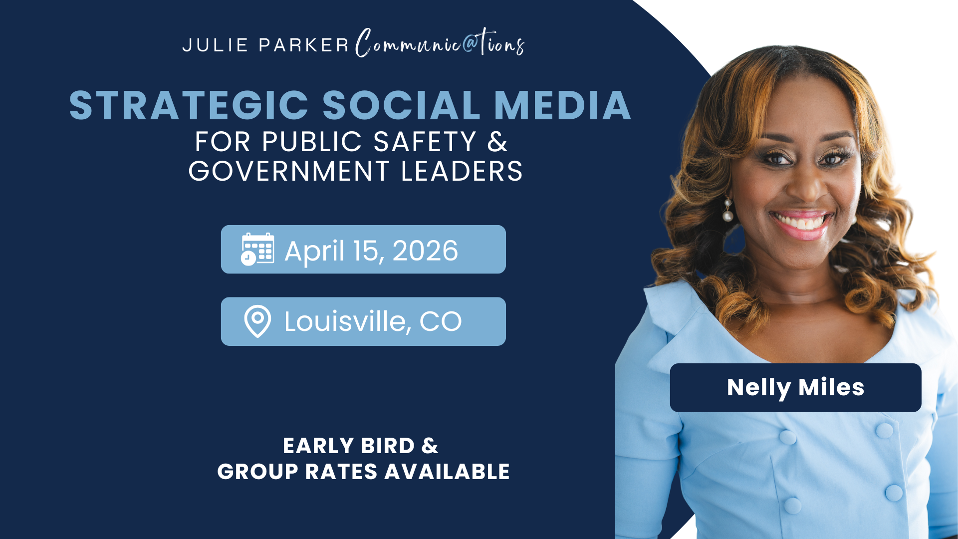 Promotional graphic for a Julie Parker Communications event titled "Strategic Social Media Practices for Public Safety & Government Leaders." The event is scheduled for April 15, 2026, in Louisville, Colorado, and features speaker Nelly Miles.
