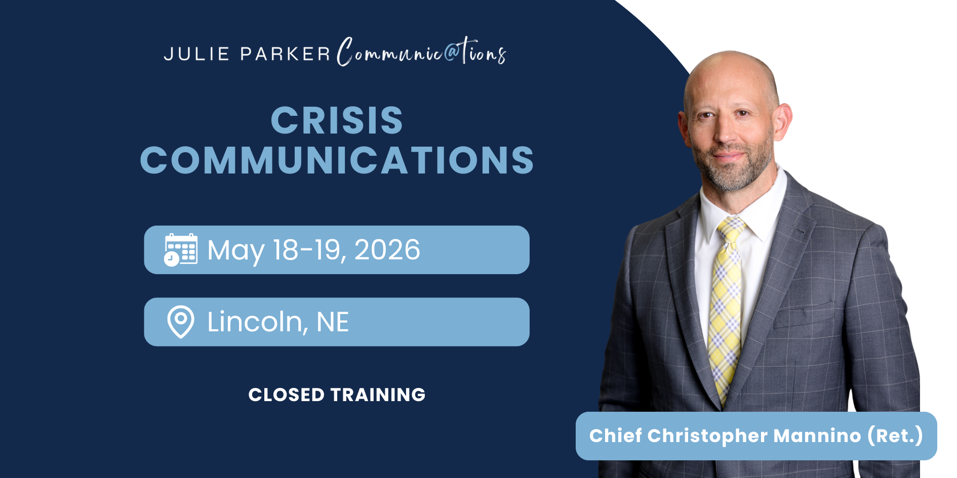 Crisis Communications May 18 to 19 2026 Lincoln NE Closed Training Chief Christopher Mannino Ret.