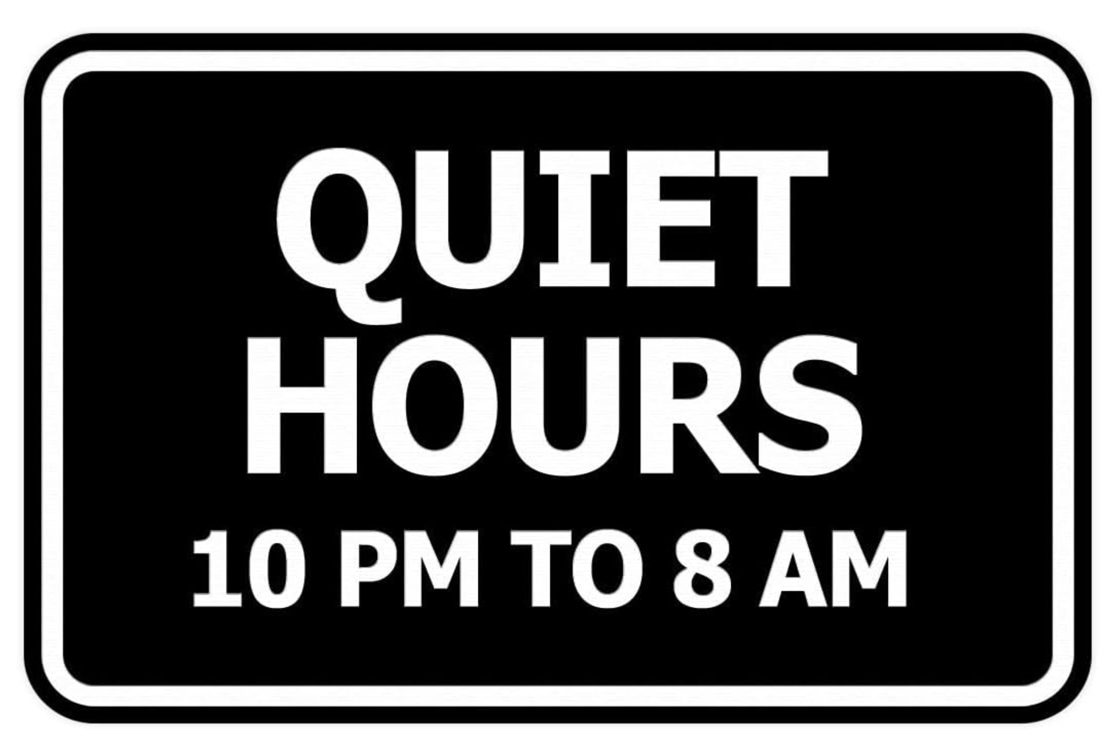Quiet Hours sign: 10 PM to 8 AM