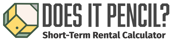 Does It Pencil? Short-Term Rental Calculator