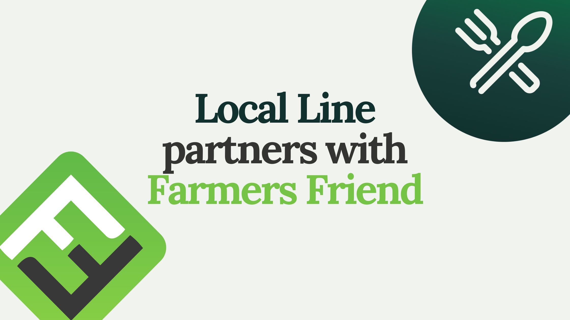 Farmers Friend + Local Line: Stronger Together for Small Farms