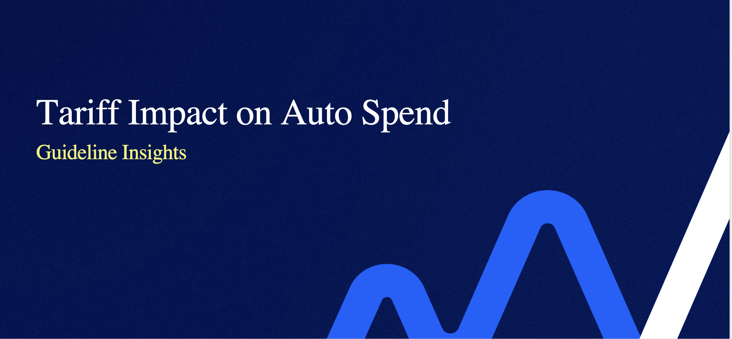 Guideline swish (light blue and white) logo on a dark blue background with the following words in white letters: Tariff Impact on Auto Spend​ followed by these words in yellow: Guideline Insights