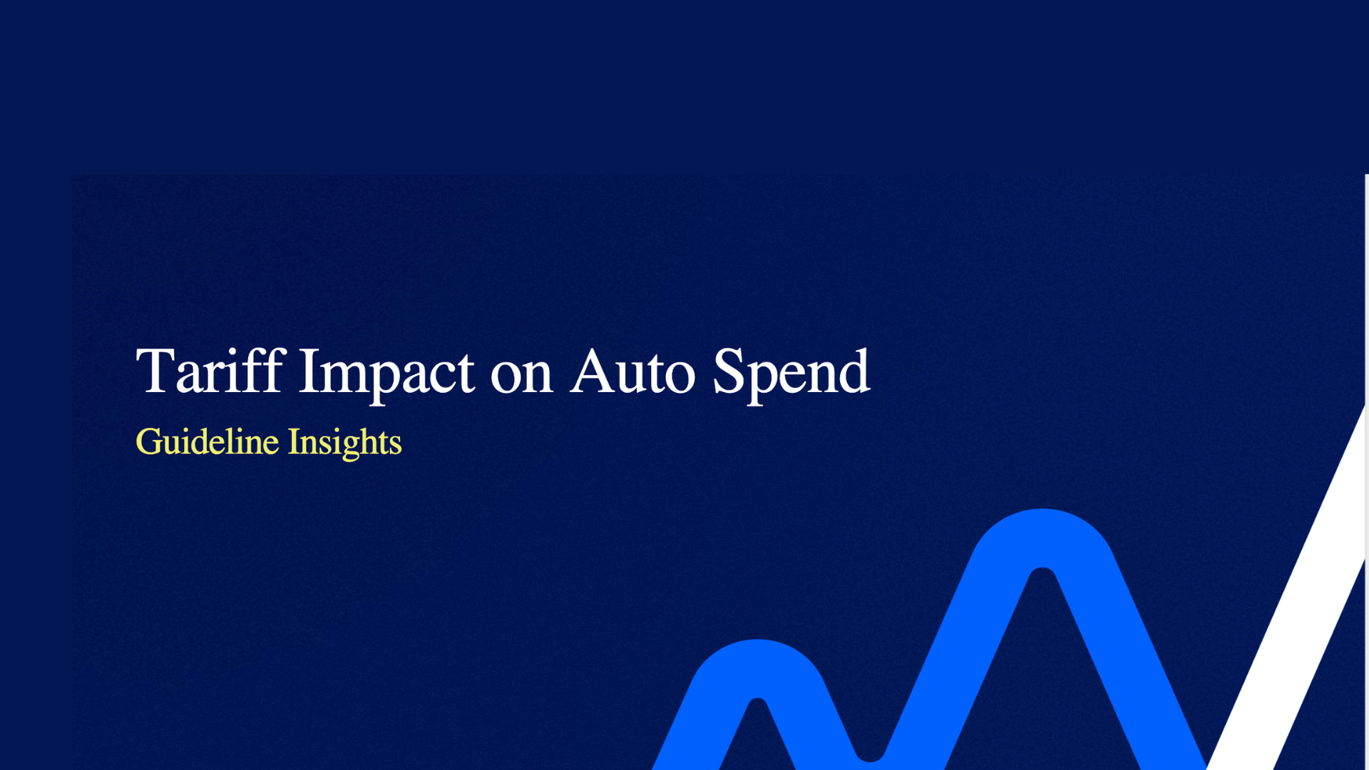 Guideline swish (light blue and white) logo on a dark blue background with the following words in white letters: Tariff Impact on Auto Spend​ followed by these words in yellow: Guideline Insights