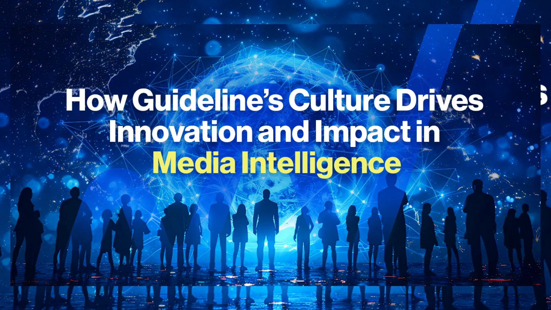 A group of silhouetted people stand in front of a glowing digital world map with connecting data points and network lines. Bold headline text reads: “How Guideline’s Culture Drives Innovation and Impact in Media Intelligence.” The image conveys technology, collaboration, and global connectivity.